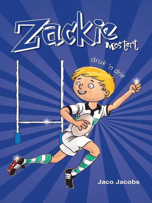 Title details for Zackie Mostert druk 'n drie by Jaco Jacobs - Available